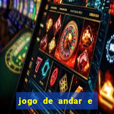 jogo de andar e ganhar dinheiro